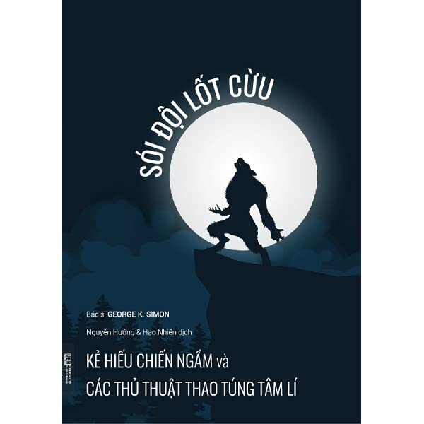 Sói đội lốt Cừu - Kẻ hiếu chiến ngầm và các thủ thuật thao túng tâm lí