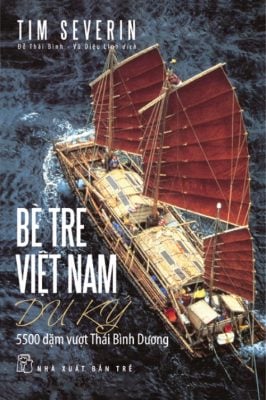 Bè tre Việt Nam Du Ký – 5500 dặm vượt Thái Bình Dương – Review sách hay – ATPbook.vn