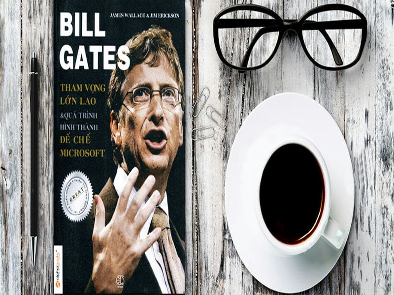 sach bill gate tham vong lon lao 4 cuốn sách hay cần đọc về doanh nhân nổi tiếng thế giới