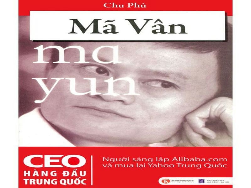 sach ma van ceo hang dau trung quoc 10 cuốn sách về Jack Ma truyền cảm hứng cho giới trẻ