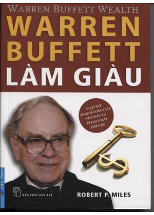 sach warren buffett lam giau 16 cuốn sách hay dành cho doanh nhân khuyên đọc