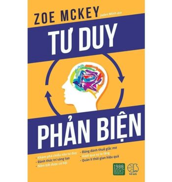Sách Tư Duy Phản Biện – Khai phá được sức mạnh trí óc – Zoe McKey