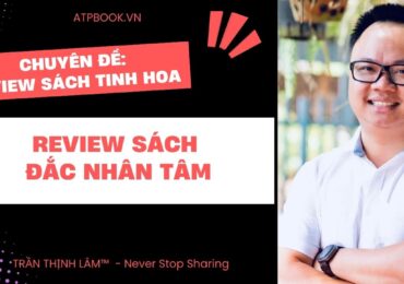 Đánh Giá Chi Tiết Cuốn Sách “Đắc Nhân Tâm” của Dale Carnegie