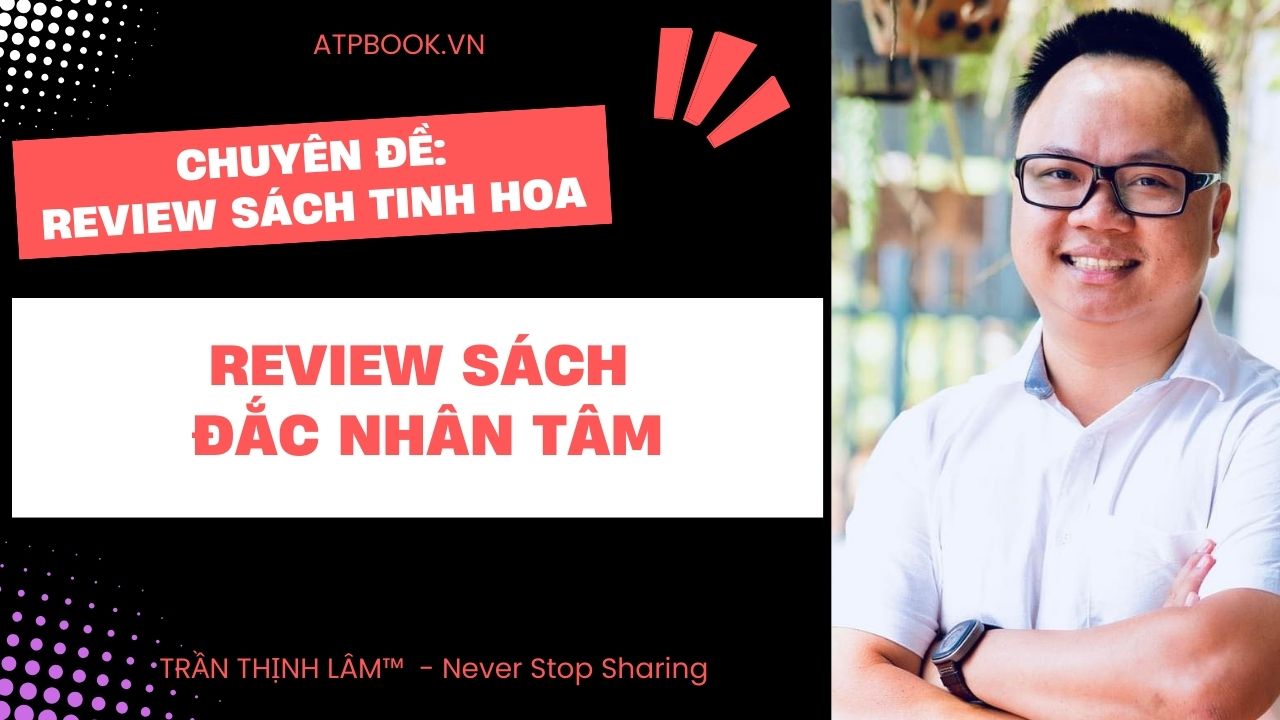 Đánh Giá Chi Tiết Cuốn Sách “Đắc Nhân Tâm” của Dale Carnegie