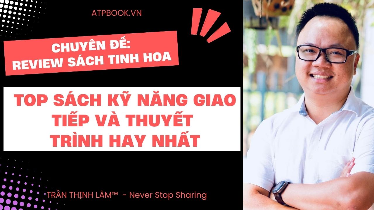 Top Sách Kỹ Năng Giao Tiếp và Thuyết Trình Hay Nhất